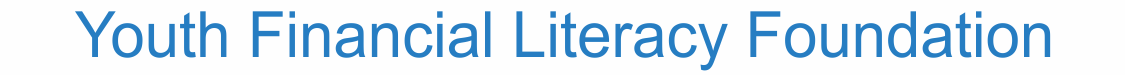 Youth Financial Literacy Foundation Youth Financial Literacy Foundation